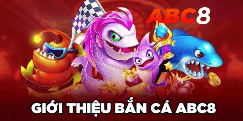 Làm sao để bắt đầu chơi bắn cá ABC8?